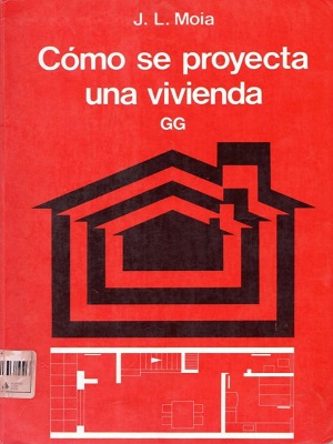 Como se proyecta una vivienda - J. L. Moia